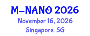 International Congress on Material Science and Nanotechnology (M-NANO) November 16, 2026 - Singapore, Singapore
