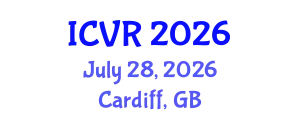 International Conference on Virtual Reality (ICVR) July 28, 2026 - Cardiff, United Kingdom