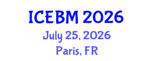 International Conference on Economics and Business Management (ICEBM) July 25, 2026 - Paris, France