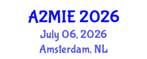 International Conference on Advances in Mechanical & Industrial Engineering (A2MIE) July 06, 2026 - Amsterdam, Netherlands