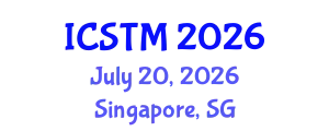 International Conference on Science Technology and Management (ICSTM) July 20, 2026 - Singapore, Singapore
