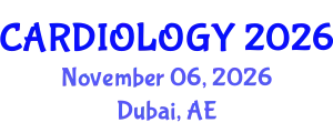International Conference on Cardiology (CARDIOLOGY) November 06, 2026 - Dubai, United Arab Emirates
