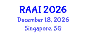 International Conference on Robotics, Automation, and Artificial Intelligence (RAAI) December 18, 2026 - Singapore, Singapore
