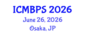 International Conference on Medical, Biological and Pharmaceutical Sciences (ICMBPS) June 26, 2026 - Osaka, Japan