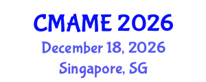 International Conference on Mechanical, Automotive and Materials Engineering (CMAME) December 18, 2026 - Singapore, Singapore