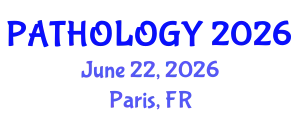 European Pathology Congress (PATHOLOGY) June 22, 2026 - Paris, France