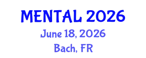 International Conference on  Mental Health and Psychiatry (MENTAL) June 18, 2026 - Bach, France