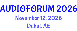 Global Forum on ENT, Audiology & Speech-Language Pathology (AUDIOFORUM) November 12, 2026 - Dubai, United Arab Emirates