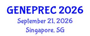Global Forum on Genetics, Genomics & Precision Medicine (GENEPREC) September 21, 2026 - Singapore, Singapore