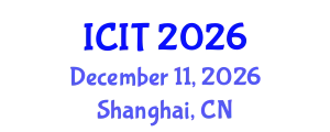 International Conference on Information Technology: IoT and Smart City (ICIT) December 11, 2026 - Shanghai, China