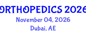 International Conference on Orthopedics, Osteoporosis and Musculoskeletal Disorders (ORTHOPEDICS) November 04, 2026 - Dubai, United Arab Emirates