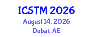 International Conference on Science Technology and Management (ICSTM) August 14, 2026 - Dubai, United Arab Emirates