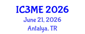 International Conferences on Mining, Metallurgy, and Materials Engineering (IC3ME) June 21, 2026 - Antalya, Turkey