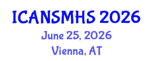 International Conferences on Advances in Nursing Science, Medical and Health Care (ICANSMHS) June 25, 2026 - Vienna, Austria