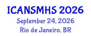 International Conferences on Advances in Nursing Science, Medical and Health Care (ICANSMHS) September 24, 2026 - Rio de Janeiro, Brazil