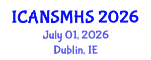 International Conferences on Advances in Nursing Science, Medical and Health Care (ICANSMHS) July 01, 2026 - Dublin, Ireland