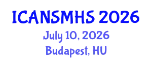 International Conferences on Advances in Nursing Science, Medical and Health Care (ICANSMHS) July 10, 2026 - Budapest, Hungary