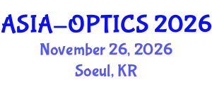 World Congress and Expo on Optics, Photonics and Laser Technology (ASIA-OPTICS) November 26, 2026 - Soeul, Republic of Korea