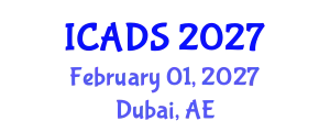 International Conference on Artificial Intelligence and Data Science (ICADS) February 01, 2027 - Dubai, United Arab Emirates