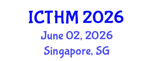 International Conference on Tourism & Hospitality Management (ICTHM) June 02, 2026 - Singapore, Singapore