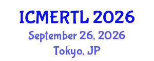 International Conference on Multidisciplinary Educational Research, Teaching and Learning (ICMERTL) September 26, 2026 - Tokyo, Japan
