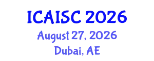 International Conference on Artificial Intelligence and Soft Computing (ICAISC) August 27, 2026 - Dubai, United Arab Emirates