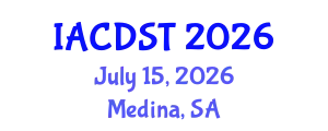 International Academic Conference on Development in Science and Technology (IACDST - 2026) (IACDST) July 15, 2026 - Medina, Saudi Arabia