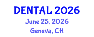 International Experts Summit on Dentistry and Oral Health (DENTAL) June 25, 2026 - Geneva, Switzerland