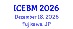 International Conference on Economics, Business and Management (ICEBM) December 18, 2026 - Fujisawa, Japan