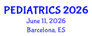 Annual World Congress on  Pediatrics (PEDIATRICS) June 11, 2026 - Barcelona, Spain
