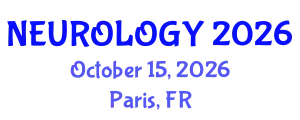 International Conference on Neurology & Neurological Disorders (NEUROLOGY) October 15, 2026 - Paris, France