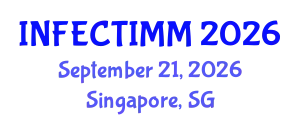 Global Forum on Infectious Diseases and Immunology (INFECTIMMUNO2026) (INFECTIMM) September 21, 2026 - Singapore, Singapore