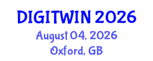 Digital Twin International Conference (DIGITWIN) August 04, 2026 - Oxford, United Kingdom