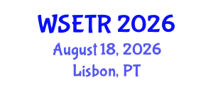 World Conference on Science, Engineering & Technology Research (WSETR) August 18, 2026 - Lisbon, Portugal