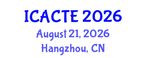 International Conference on Advanced Computer Theory and Engineering (ICACTE) August 21, 2026 - Hangzhou, China