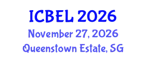 International Conference on Business, Economics & Law (ICBEL) November 27, 2026 - Queenstown Estate, Singapore