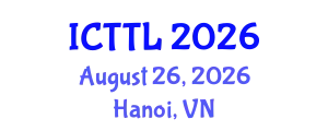 International Conference on Tourism, Transport, and Logistics (ICTTL) August 26, 2026 - Hanoi, Vietnam