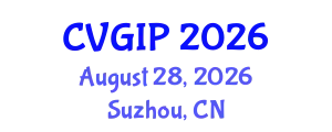 International Conference on Computer Vision, Graphics and Image Processing (CVGIP) August 28, 2026 - Suzhou, China