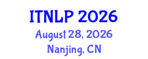 International Conference on Information Technology and Natural Language Processing (ITNLP) August 28, 2026 - Nanjing, China