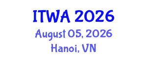 Industrial Technology World (ITWA) August 05, 2026 - Hanoi, Vietnam