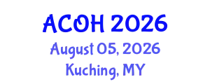 Asian Congress on Occupational Health (ACOH) August 05, 2026 - Kuching, Malaysia