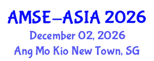 International Congress on Advanced Materials Sciences and Engineering (AMSE-ASIA) December 02, 2026 - Ang Mo Kio New Town, Singapore