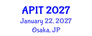 Asia Pacific Information Technology Conference (APIT) January 22, 2027 - Osaka, Japan