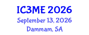 International Conferences on Mining, Metallurgy, and Materials Engineering (IC3ME) September 13, 2026 - Dammam, Saudi Arabia