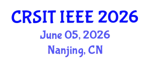 International Conference on Communication, Remote Sensing, and Information Technology (CRSIT IEEE) June 05, 2026 - Nanjing, China