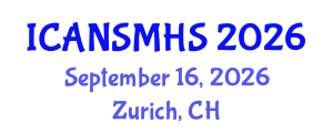 International Conferences on Advances in Nursing Science, Medical and Health Care (ICANSMHS) September 16, 2026 - Zurich, Switzerland