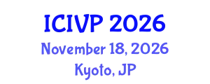 International Conference on Image and Video Processing (ICIVP) November 18, 2026 - Kyoto, Japan