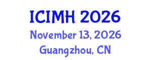 International Conference on Intelligent Medicine and Health (ICIMH) November 13, 2026 - Guangzhou, China