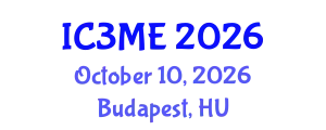 International Conferences on Mining, Metallurgy, and Materials Engineering (IC3ME) October 10, 2026 - Budapest, Hungary