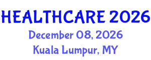 Global Healthcare, Preventive Medicine & Public Health Summit and Exhibition (HEALTHCARE) December 08, 2026 - Kuala Lumpur, Malaysia